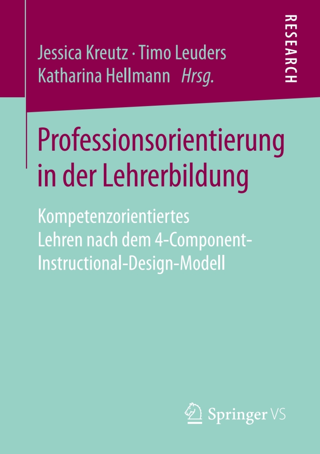 Professionsorientierung in der Lehrerbildung Kompetenzorientiertes Lehren nach dem 4-Component-Instructional-Design-Modell  â€“ PDF/EPUB Version Downloadable