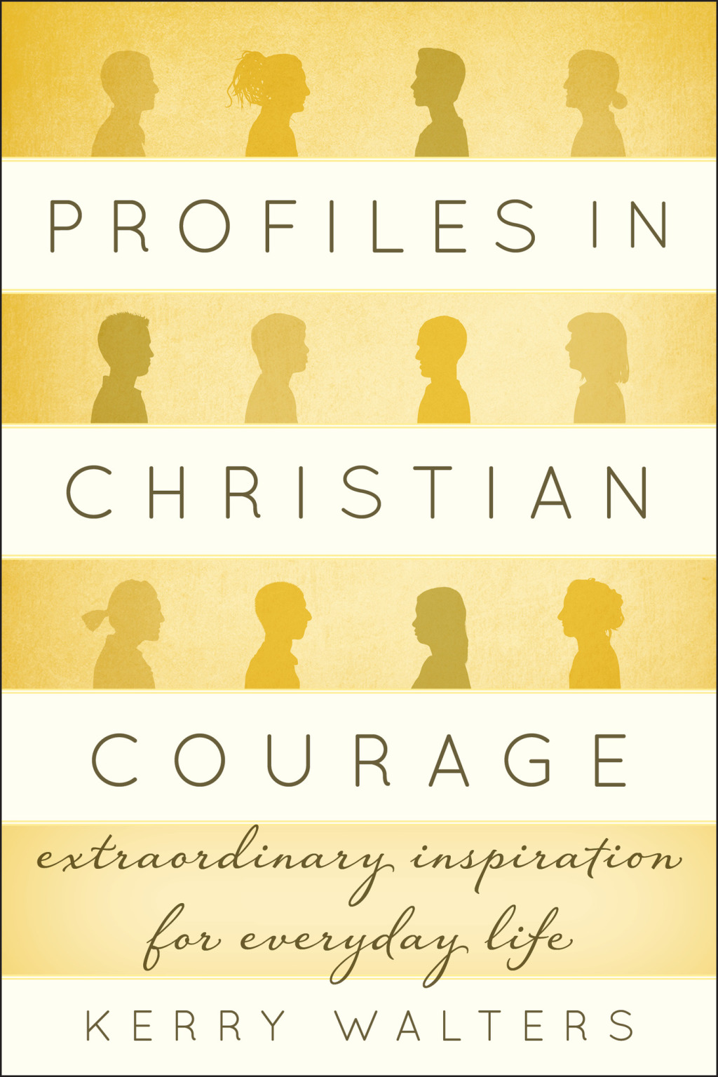 Profiles in Christian Courage Extraordinary Inspiration for Everyday Life 1st Edition â€“ PDF/EPUB Version Downloadable
