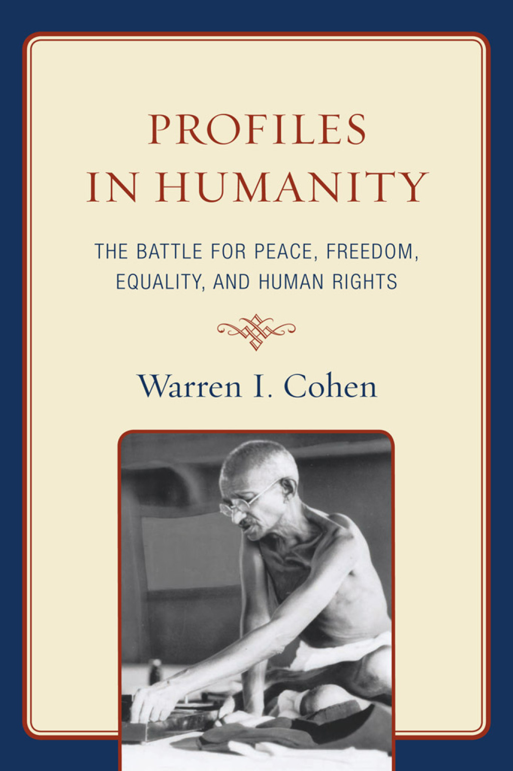 Profiles in Humanity The Battle for Peace, Freedom, Equality, and Human Rights 1st Edition â€“ PDF/EPUB Version Downloadable