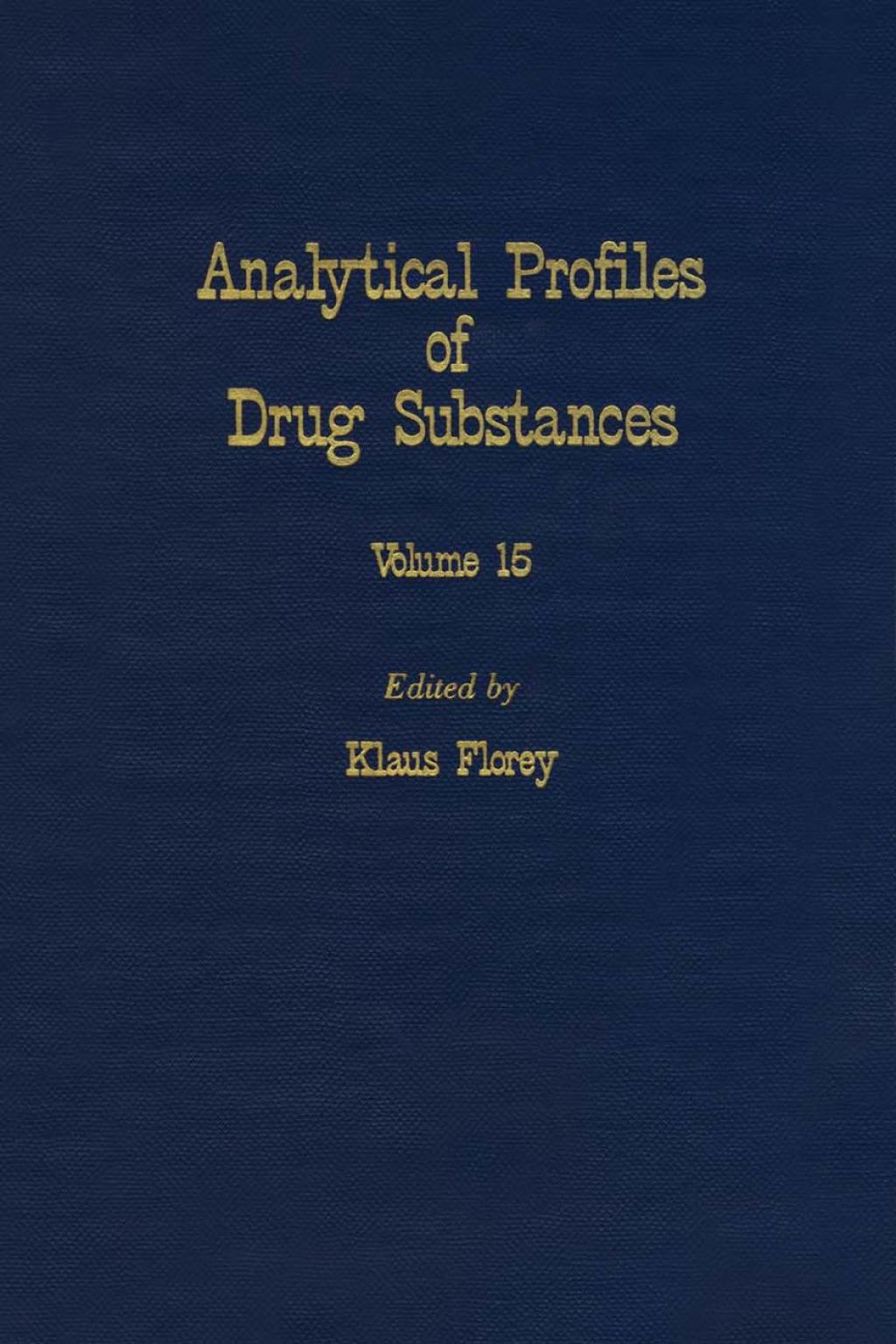 Profiles of Drug Substances, Excipients and Related Methodology vol 15  â€“ PDF/EPUB Version Downloadable