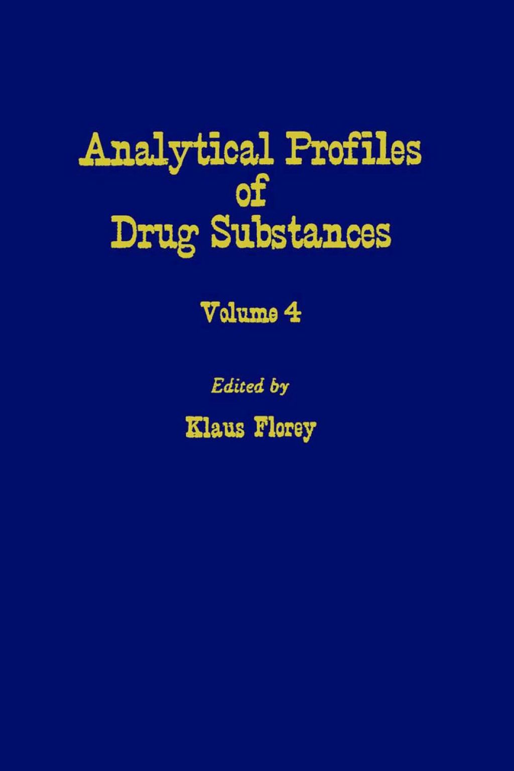 Profiles of Drug Substances, Excipients and Related Methodology vol 4  â€“ PDF/EPUB Version Downloadable