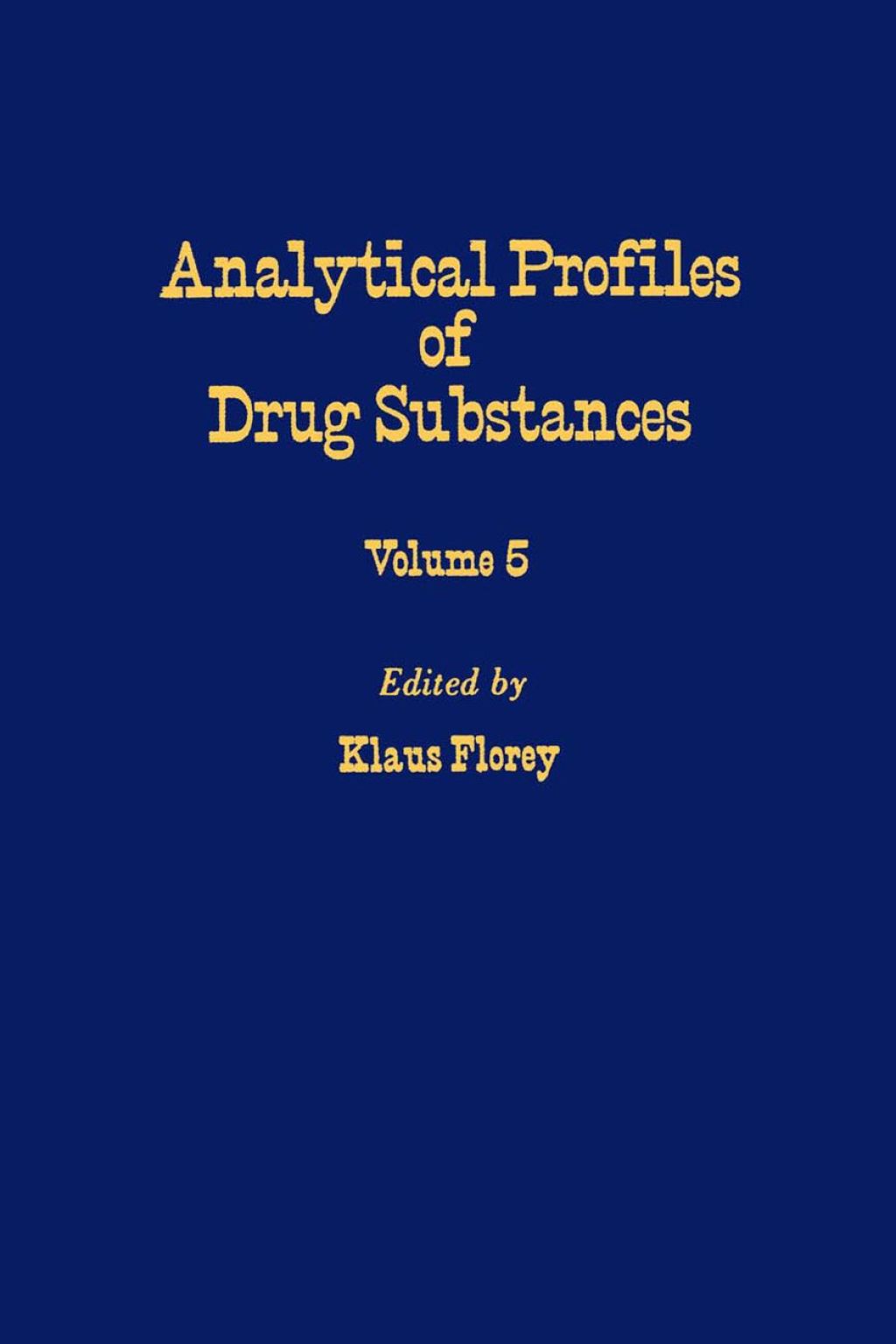 Profiles of Drug Substances, Excipients and Related Methodology vol 5  â€“ PDF/EPUB Version Downloadable