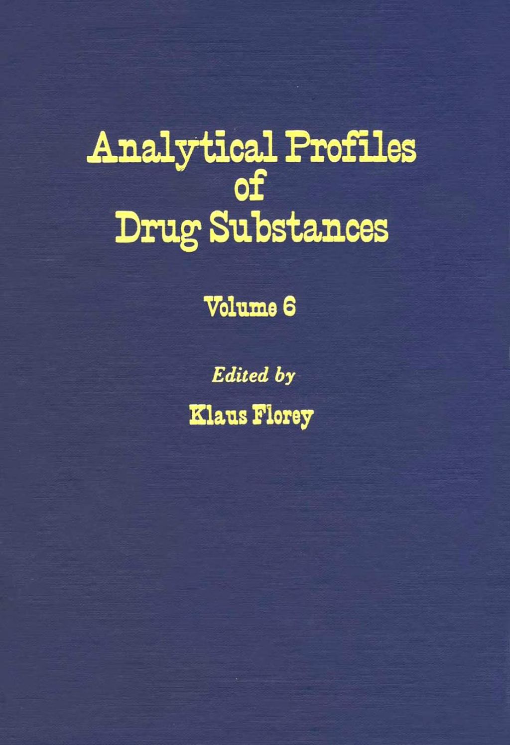 Profiles of Drug Substances, Excipients and Related Methodology vol 6  â€“ PDF/EPUB Version Downloadable