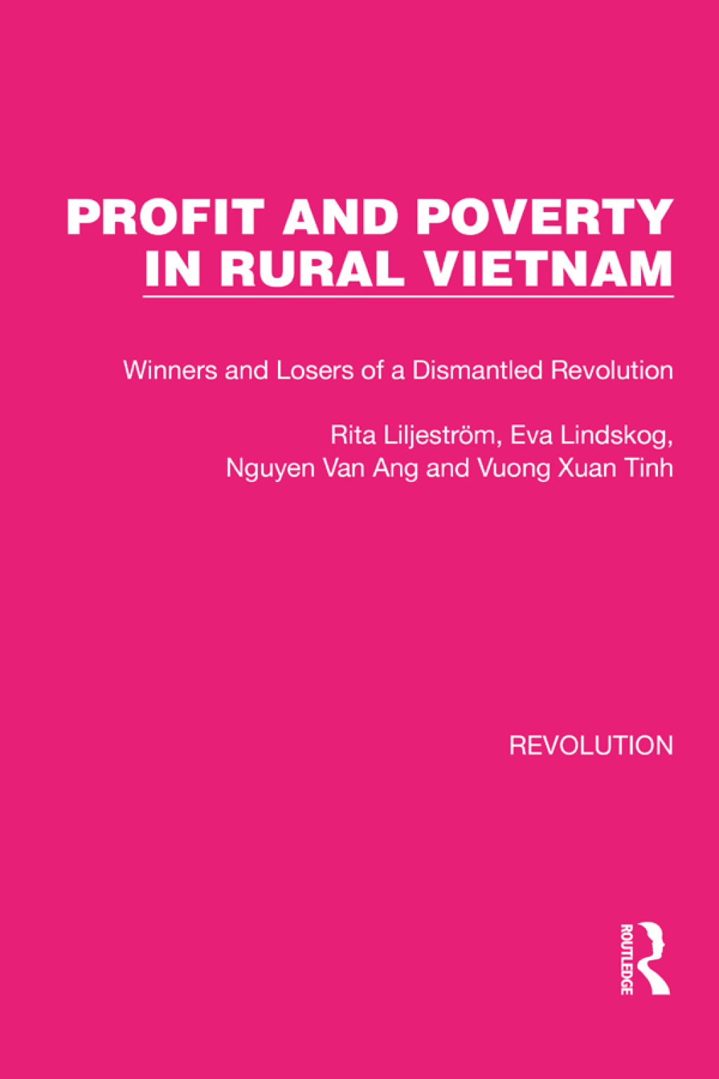 Profit and Poverty in Rural Vietnam Winners and Losers of a Dismantled Revolution 1st Edition â€“ PDF/EPUB Version Downloadable