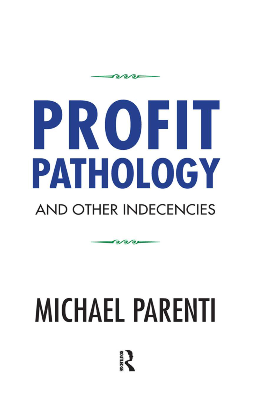 Profit Pathology and Other Indecencies 1st Edition â€“ PDF/EPUB Version Downloadable