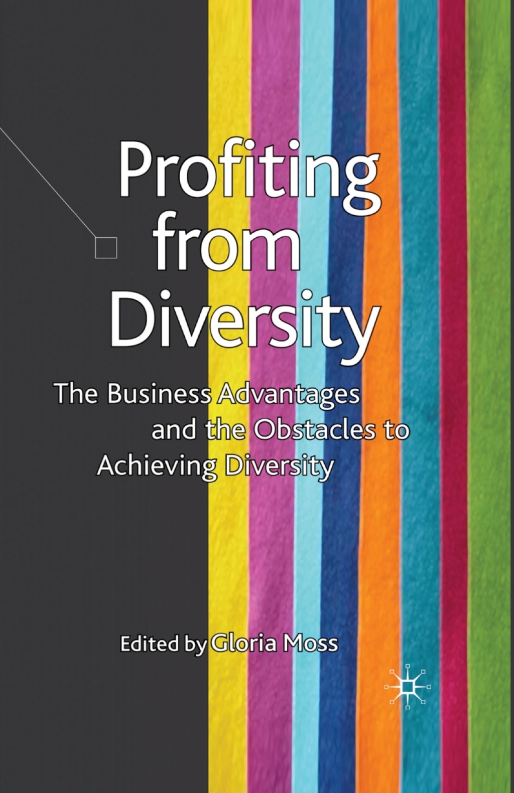 Profiting from Diversity The Business Advantages and the Obstacles to Achieving Diversity  â€“ PDF/EPUB Version Downloadable