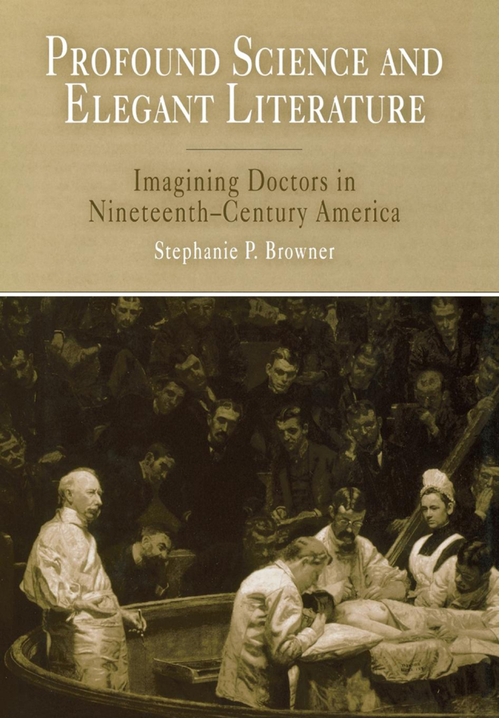 Profound Science and Elegant Literature Imagining Doctors in Nineteenth-Century America  â€“ PDF/EPUB Version Downloadable