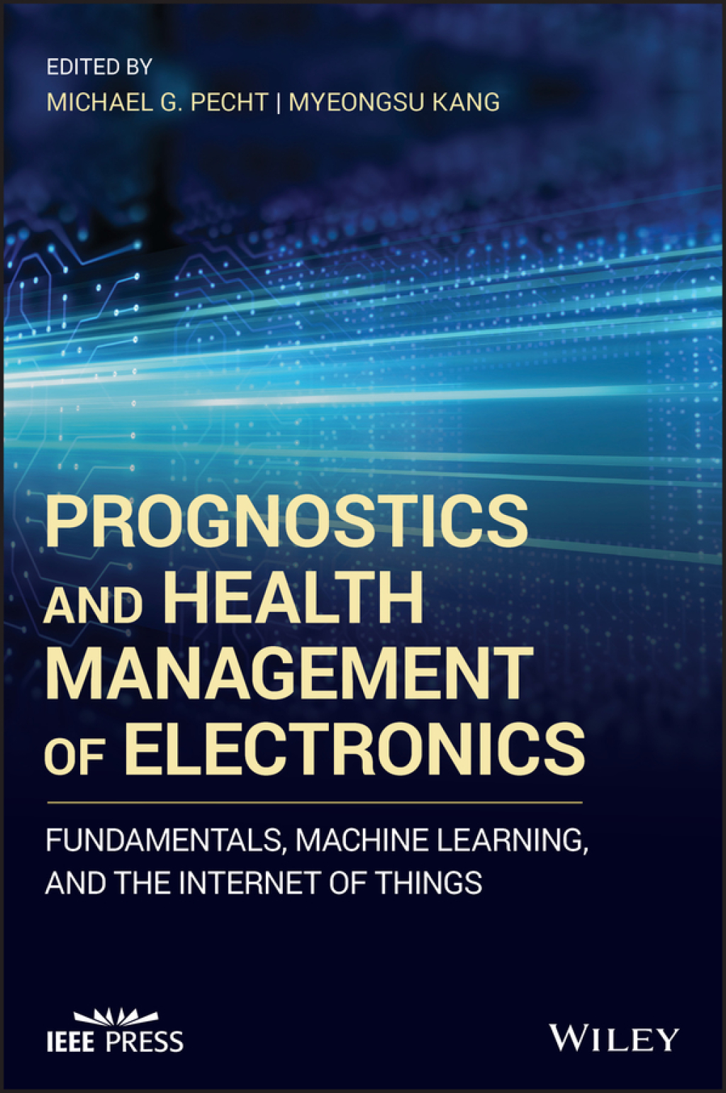 Prognostics and Health Management of Electronics: Fundamentals, Machine Learning, and the Internet of Things 1st Edition â€“ PDF/EPUB Version Downloadable