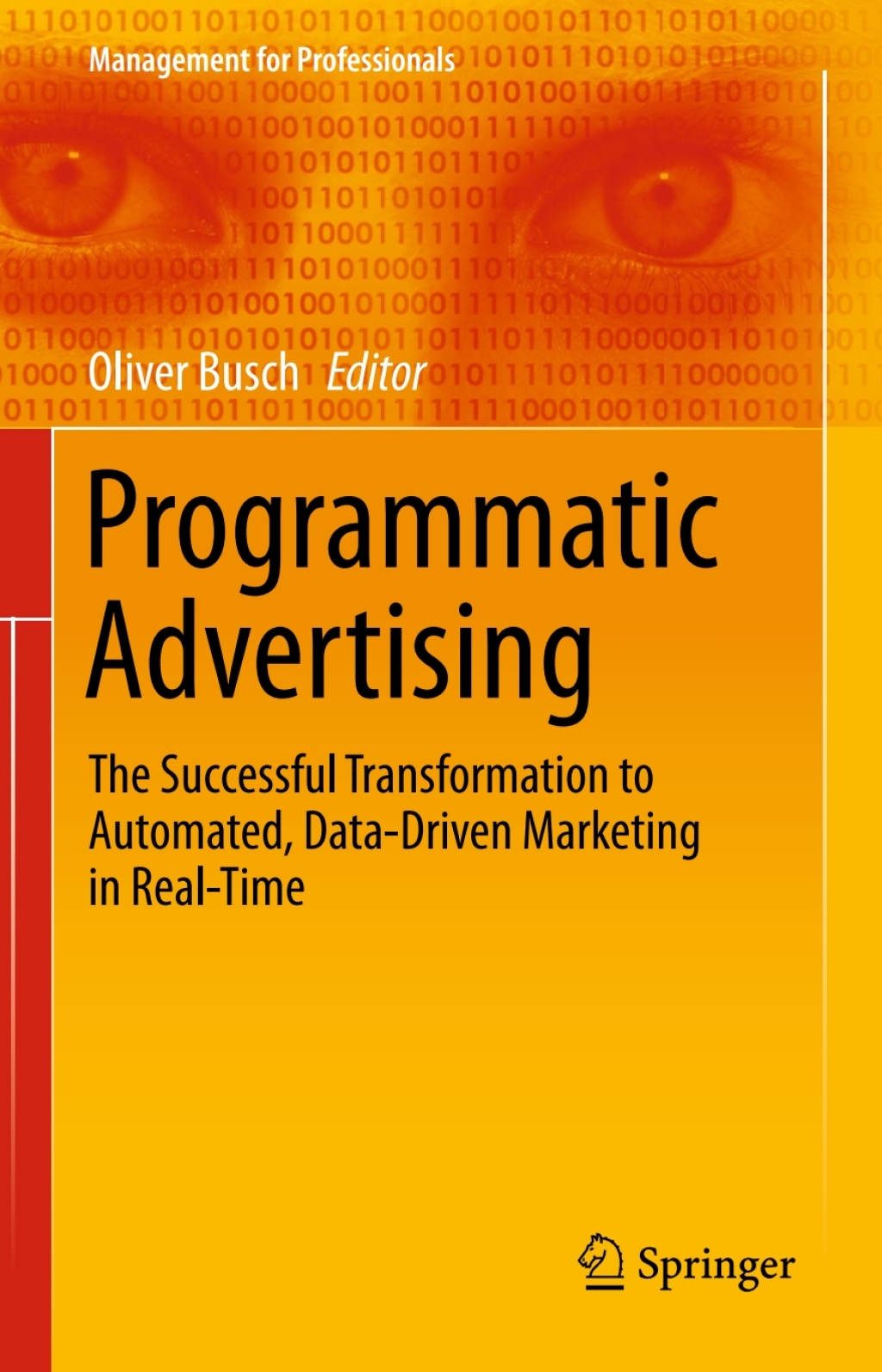 Programmatic Advertising The Successful Transformation to Automated, Data-Driven Marketing in Real-Time  â€“ PDF/EPUB Version Downloadable
