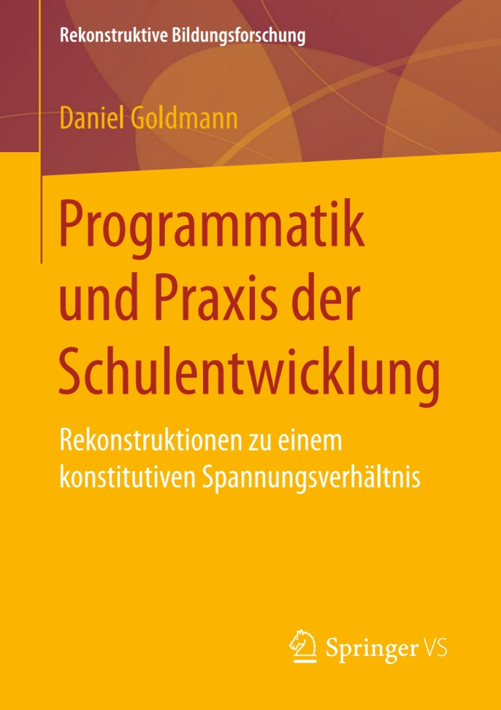 Programmatik und Praxis der Schulentwicklung Rekonstruktionen zu einem konstitutiven SpannungsverhÃ¤ltnis  â€“ PDF/EPUB Version Downloadable