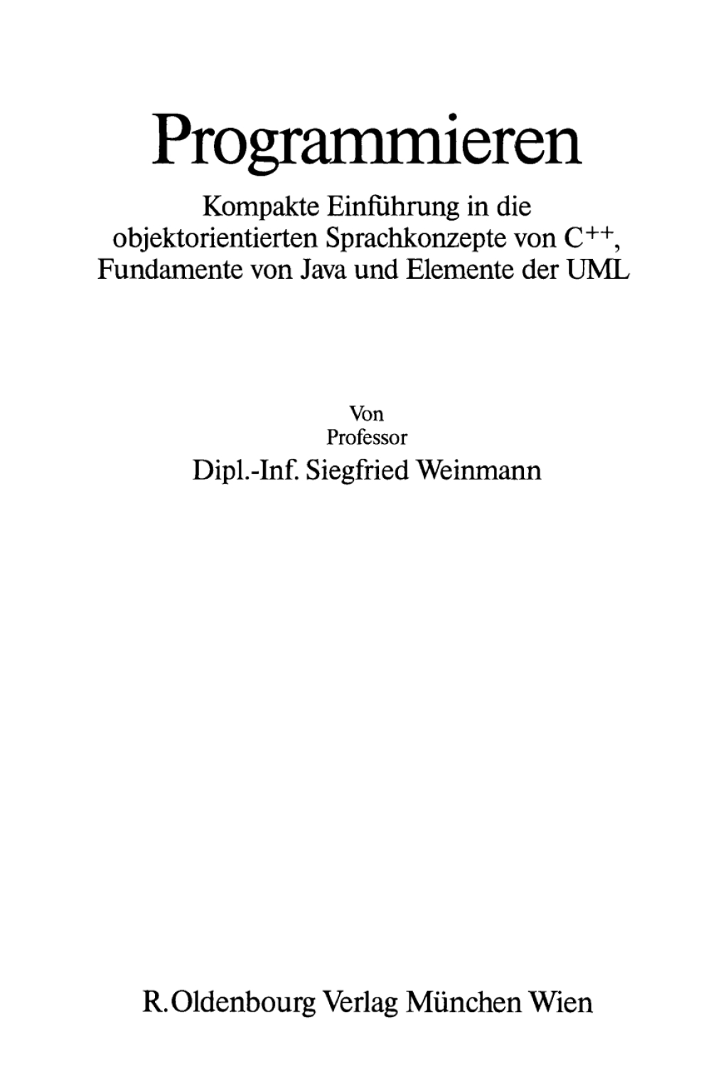 Programmieren Kompakte EinfÃ¼hrung in die objektorientierten Sprachkonzepte von C++, Fundamente von Java und Elemente der UML 1st Edition â€“ PDF/EPUB Version Downloadable