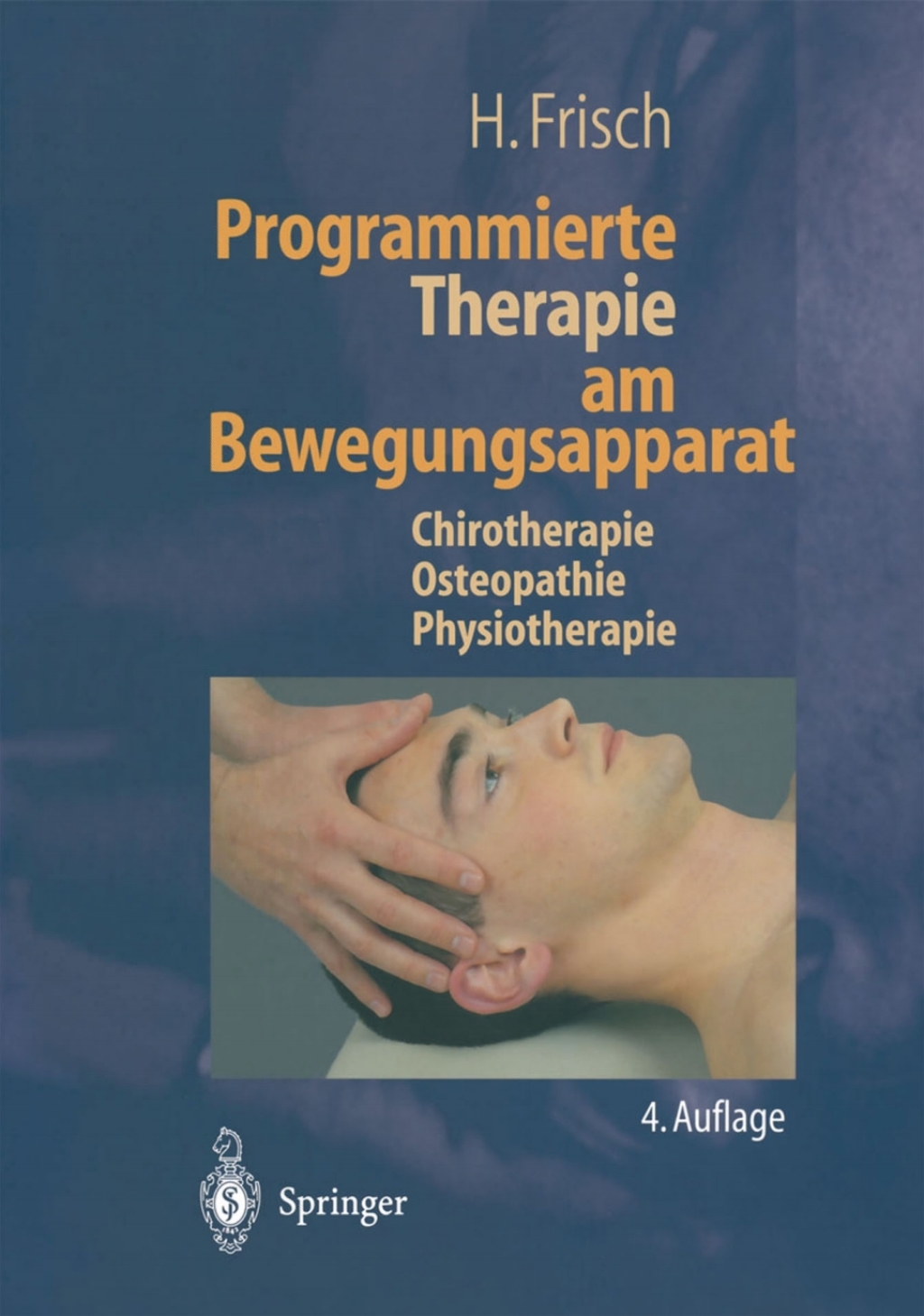 Programmierte Therapie am Bewegungsapparat Chirotherapie â€” Osteopathie â€” Physiotherapie 4th Edition â€“ PDF/EPUB Version Downloadable