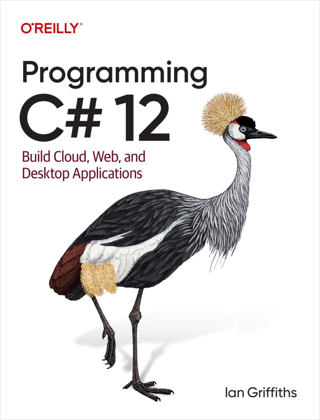 Programming C# 12 Build Cloud, Web, and Desktop Applications 1st Edition â€“ PDF/EPUB Version Downloadable
