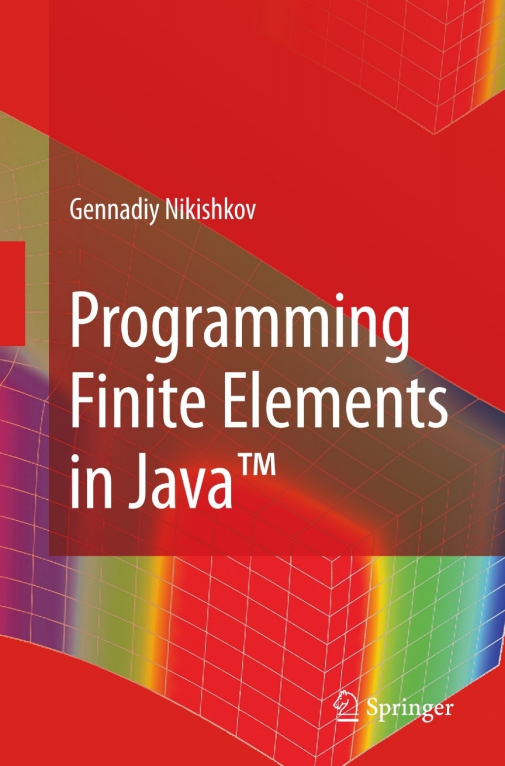 Programming Finite Elements in Javaâ„¢  â€“ PDF/EPUB Version Downloadable