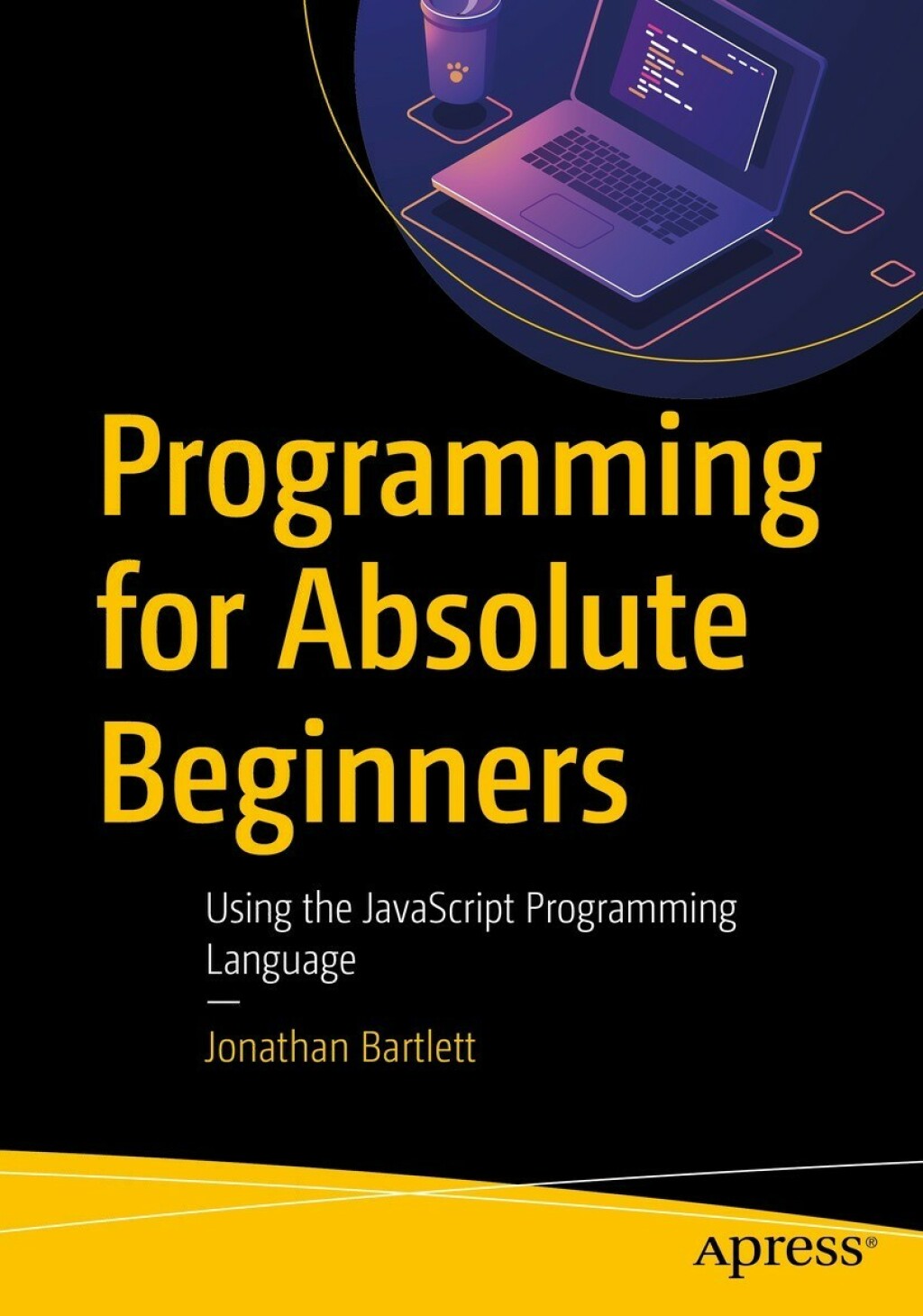 Programming for Absolute Beginners Using the JavaScript Programming Language  â€“ PDF/EPUB Version Downloadable