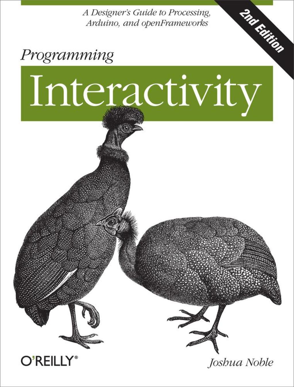 Programming Interactivity A Designer's Guide to Processing, Arduino, and openFrameworks 2nd Edition â€“ PDF/EPUB Version Downloadable