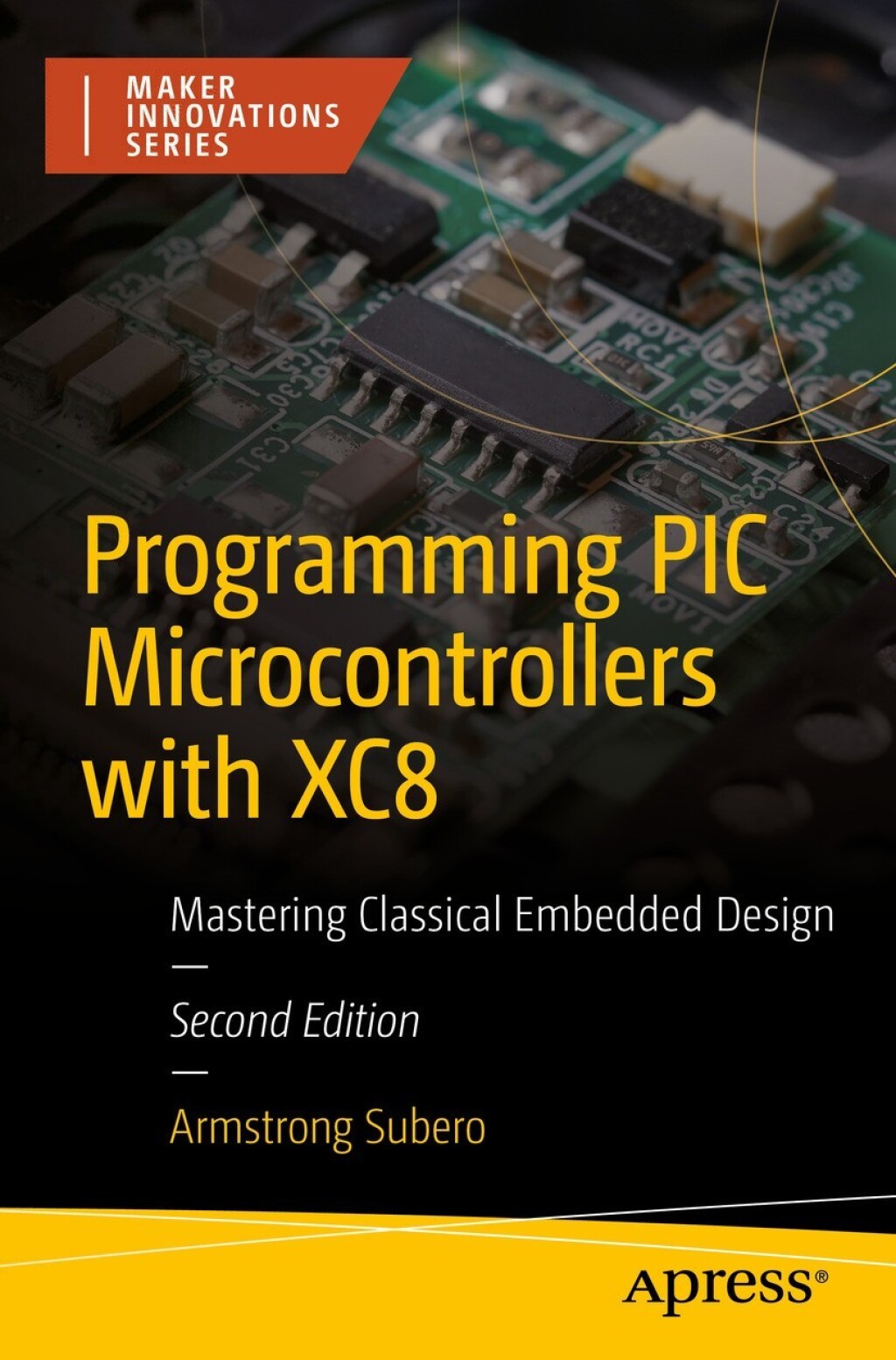 Programming PIC Microcontrollers with XC8 Mastering Classical Embedded Design 2nd Edition â€“ PDF/EPUB Version Downloadable