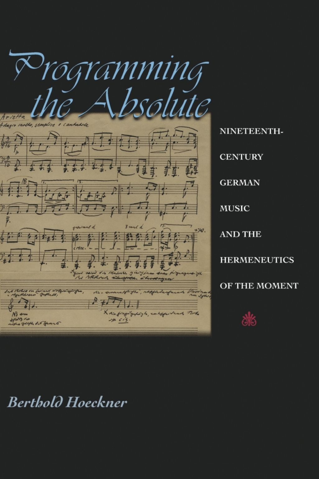 Programming the Absolute Nineteenth-Century German Music and the Hermeneutics of the Moment  â€“ PDF/EPUB Version Downloadable