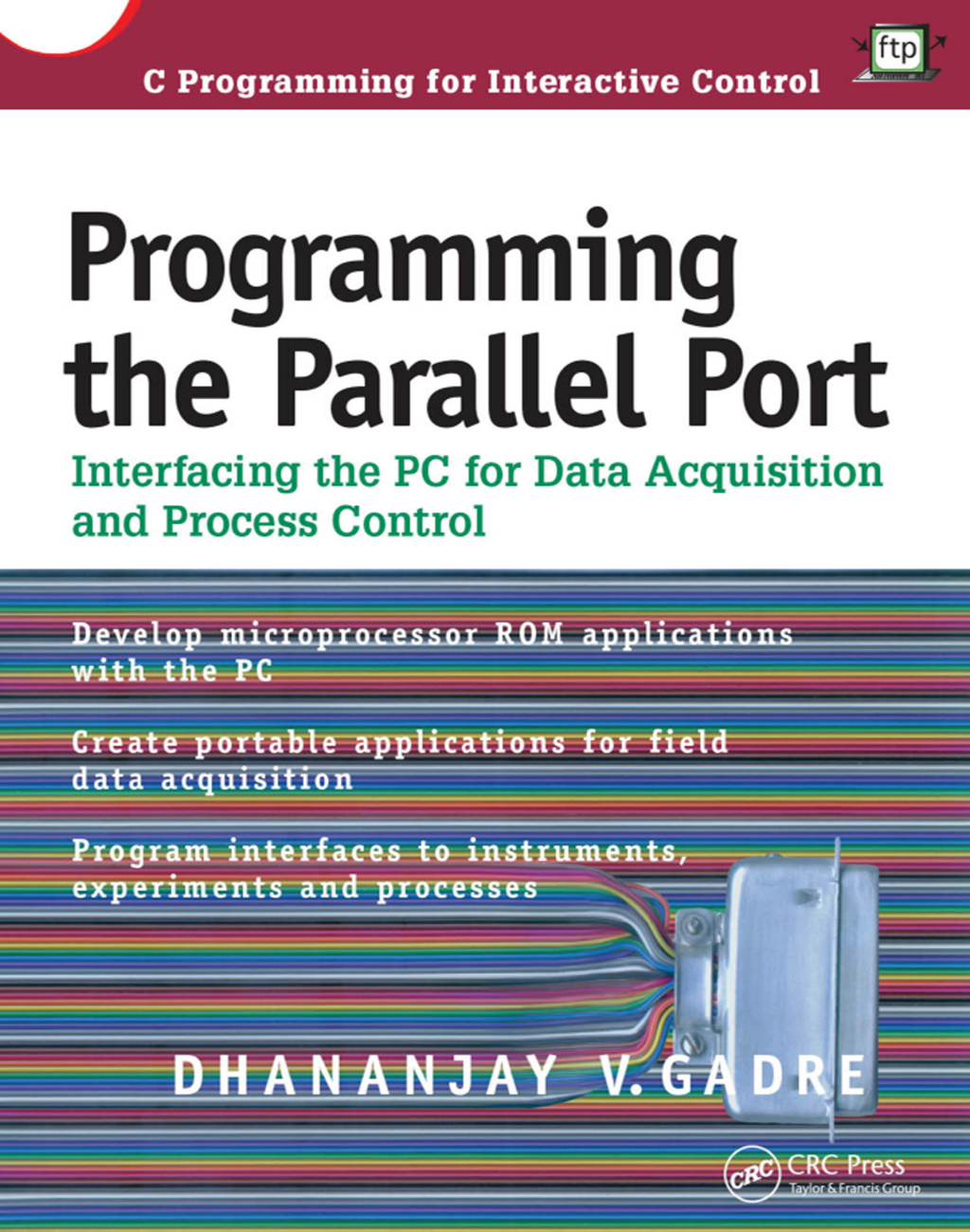 Programming the Parallel Port Interfacing the PC for Data Acquisition and Process Control 1st Edition â€“ PDF/EPUB Version Downloadable