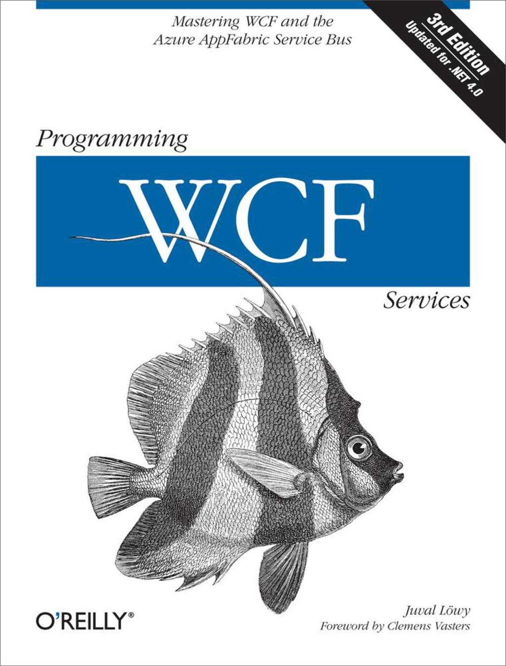 Programming WCF Services: Mastering WCF and the Azure AppFabric Service Bus 3rd Edition â€“ PDF/EPUB Version Downloadable