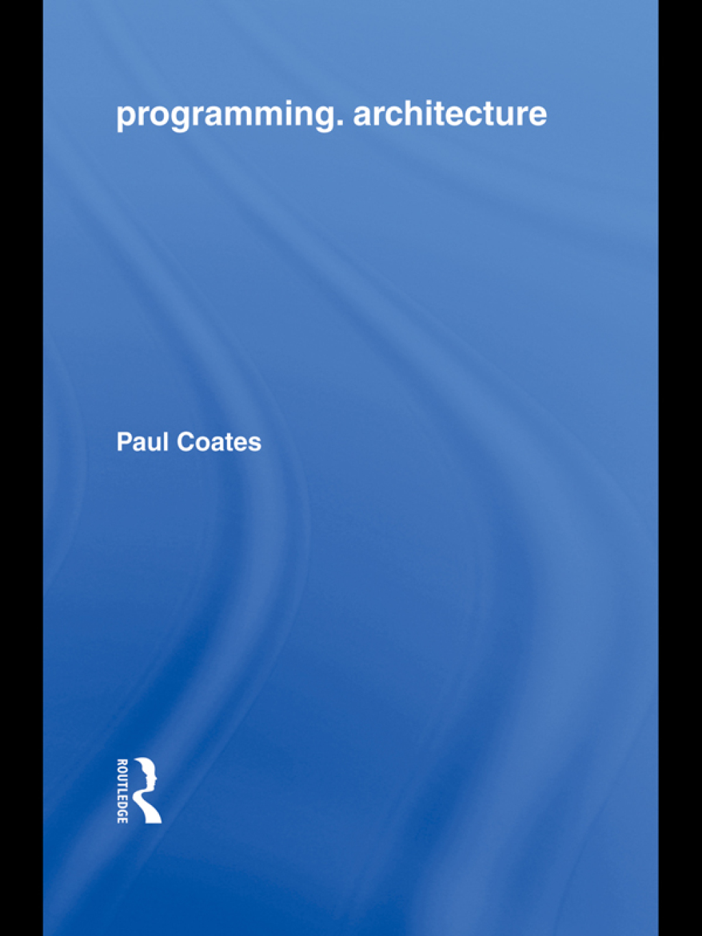 Programming.Architecture 1st Edition â€“ PDF/EPUB Version Downloadable