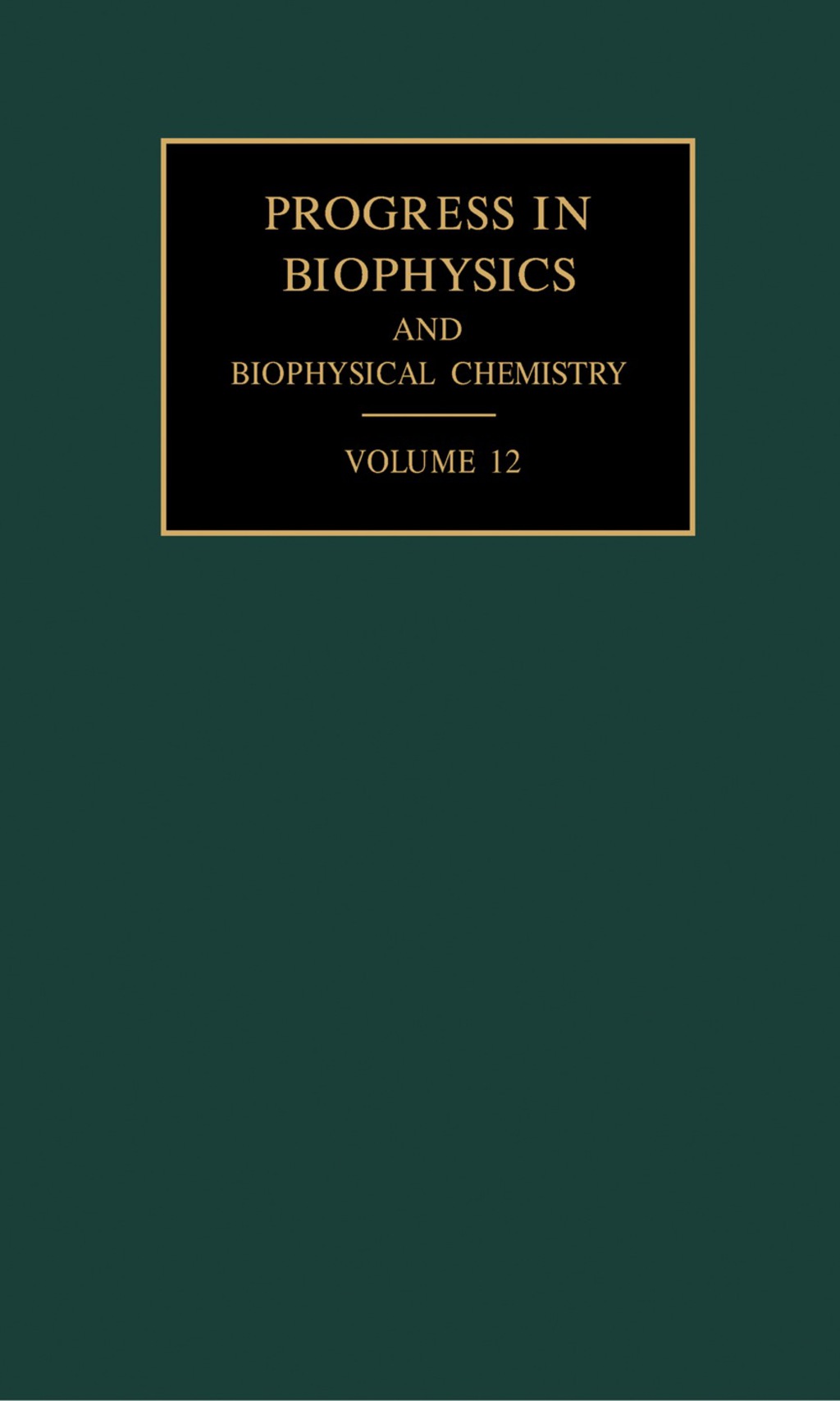 Progress in Biophysics and Biophysical Chemistry Volume 12  â€“ PDF/EPUB Version Downloadable