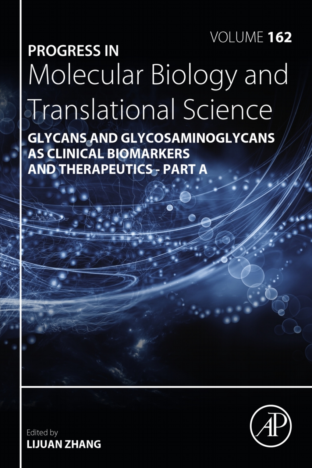 Progress in Molecular Biology and Translational Science Glycans and Glycosaminoglycans as Clinical Biomarkers and Therapeutics - Part A  â€“ PDF/EPUB Version Downloadable