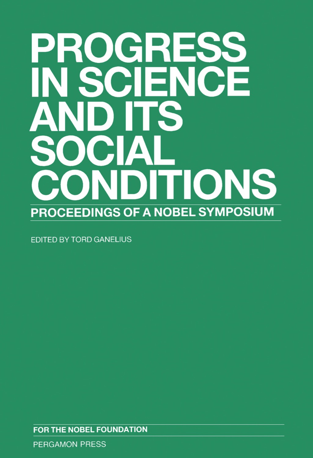 Progress in Science and Its Social Conditions Nobel Symposium 58 Held at LidingÃ¶, Sweden, 15â€“19 August 1983  â€“ PDF/EPUB Version Downloadable