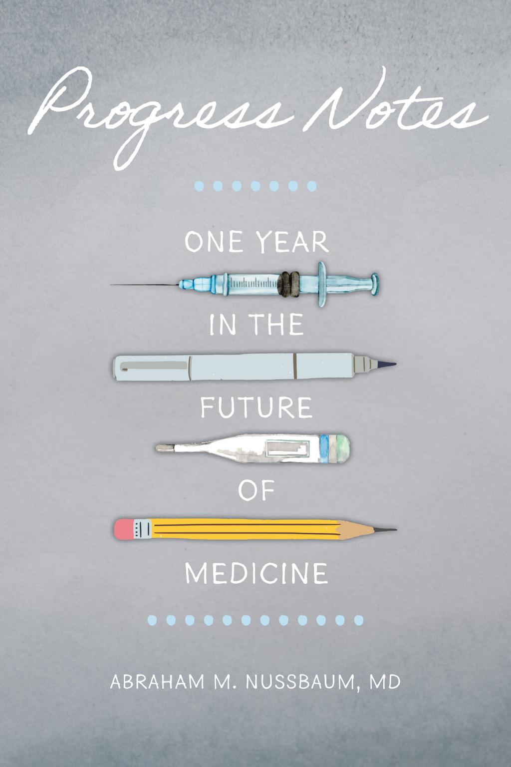 Progress Notes One Year in the Future of Medicine - (PDF/EPUB Version)