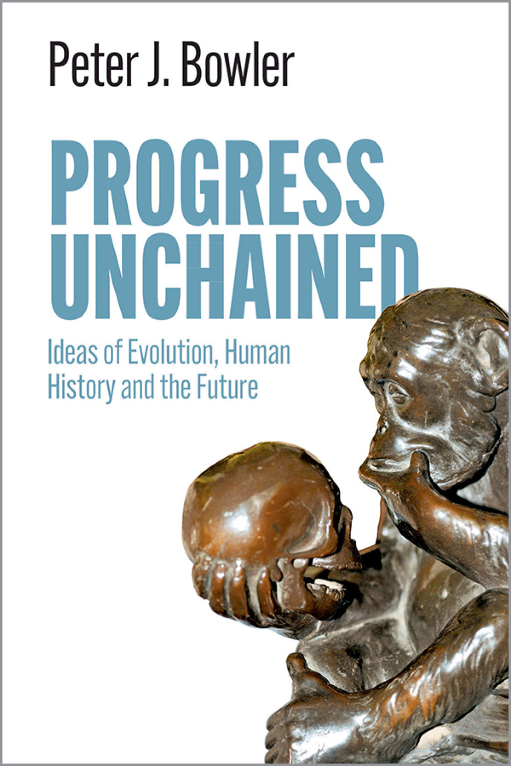 Progress Unchained Ideas of Evolution, Human History and the Future  â€“ PDF/EPUB Version Downloadable