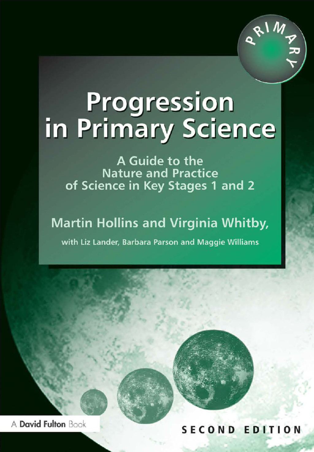 Progression in Primary Science A Guide to the Nature and Practice of Science in Key Stages 1 and 2 2nd Edition â€“ PDF/EPUB Version Downloadable