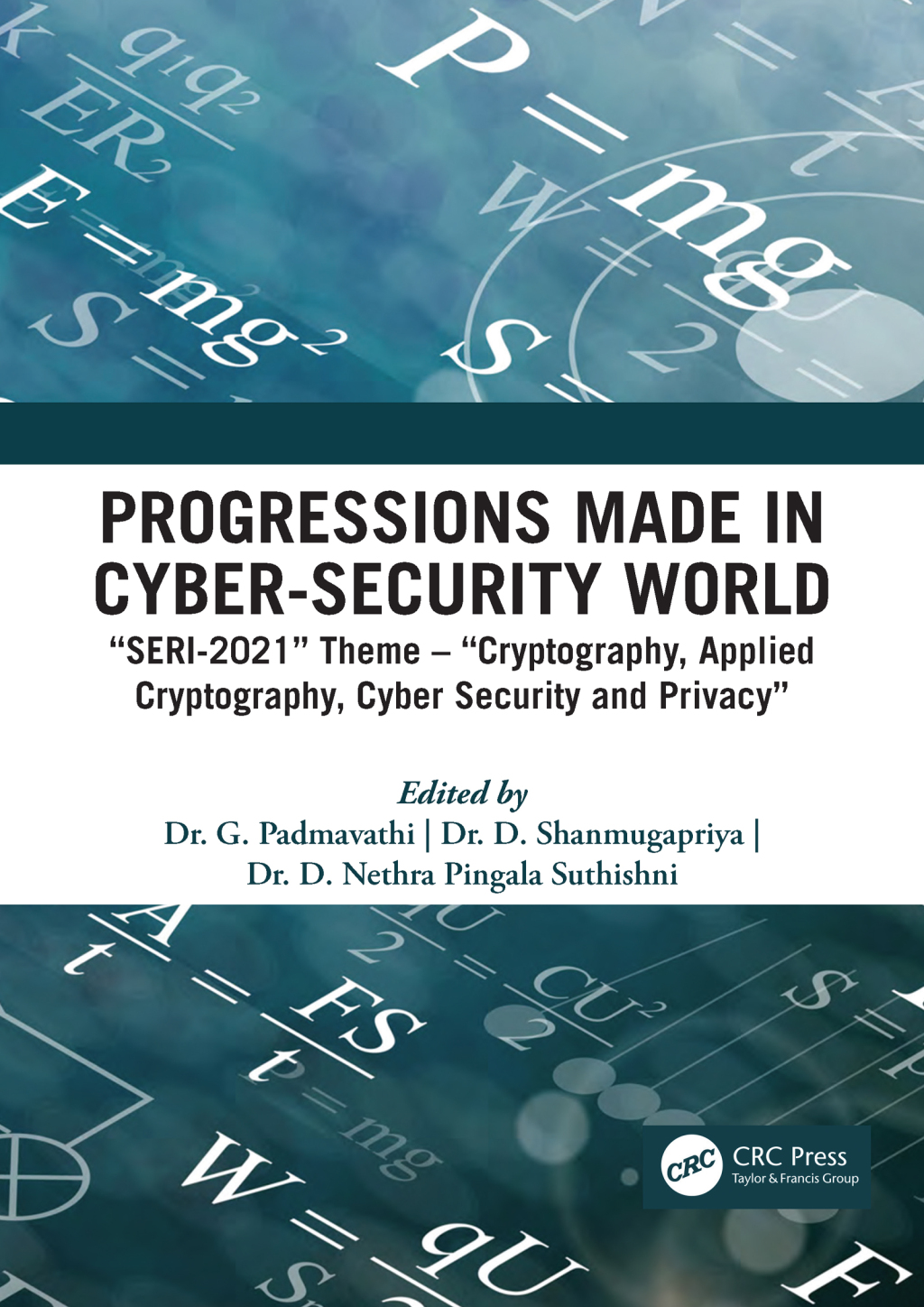 Progressions made in Cyber-Security World SERI-2021 Theme â€“ Cryptography, Applied Cryptography, Cyber Security and Privacy 1st Edition â€“ PDF/EPUB Version Downloadable