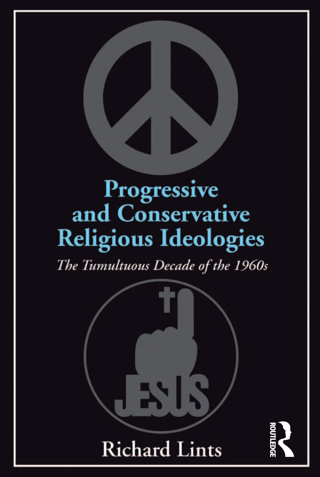 Progressive and Conservative Religious Ideologies The Tumultuous Decade of the 1960s 1st Edition â€“ PDF/EPUB Version Downloadable