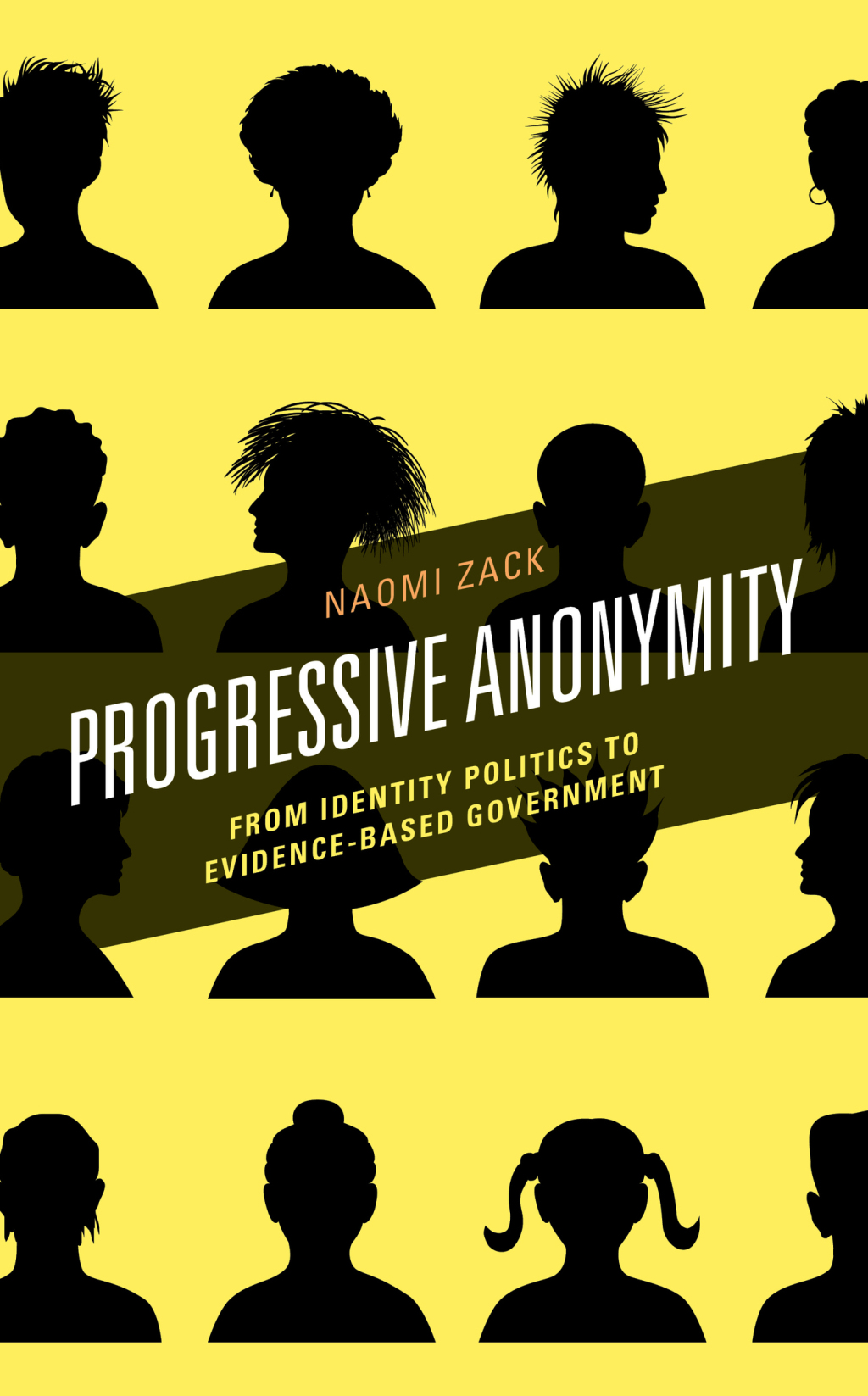 Progressive Anonymity From Identity Politics to Evidence-Based Government - (PDF/EPUB Version)