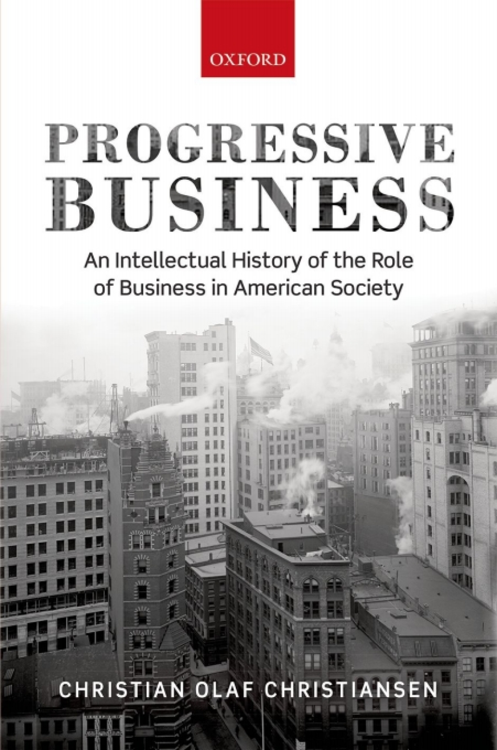Progressive Business An Intellectual History of the Role of Business in American Society  â€“ PDF/EPUB Version Downloadable