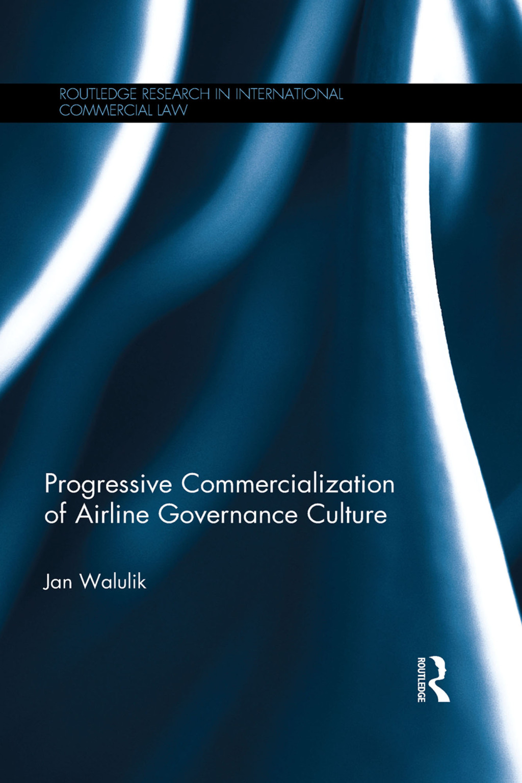 Progressive Commercialization of Airline Governance Culture 1st Edition â€“ PDF/EPUB Version Downloadable