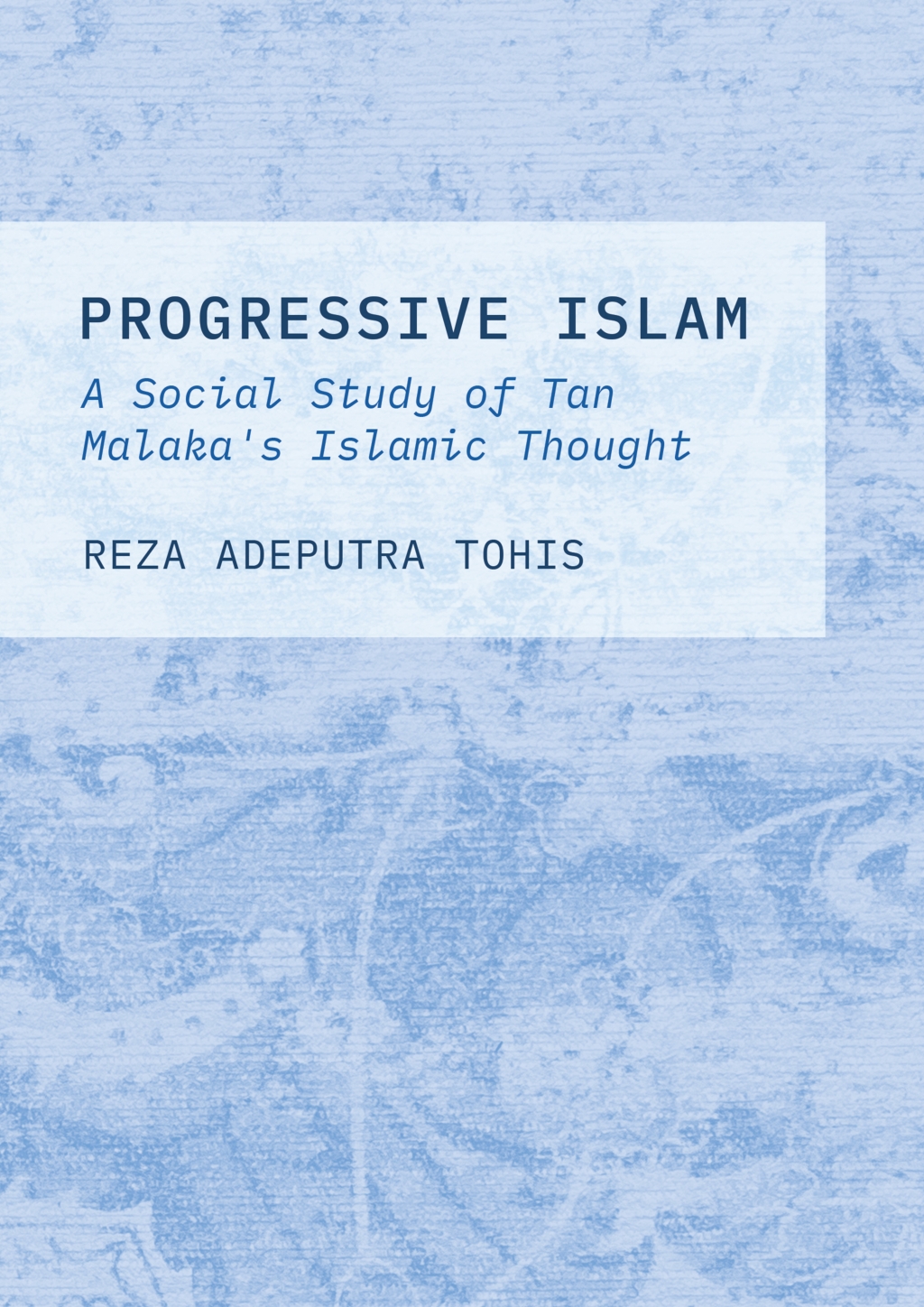 Progressive Islam A Social Study of Tan Malaka's Islamic Thought 1st Edition â€“ PDF/EPUB Version Downloadable