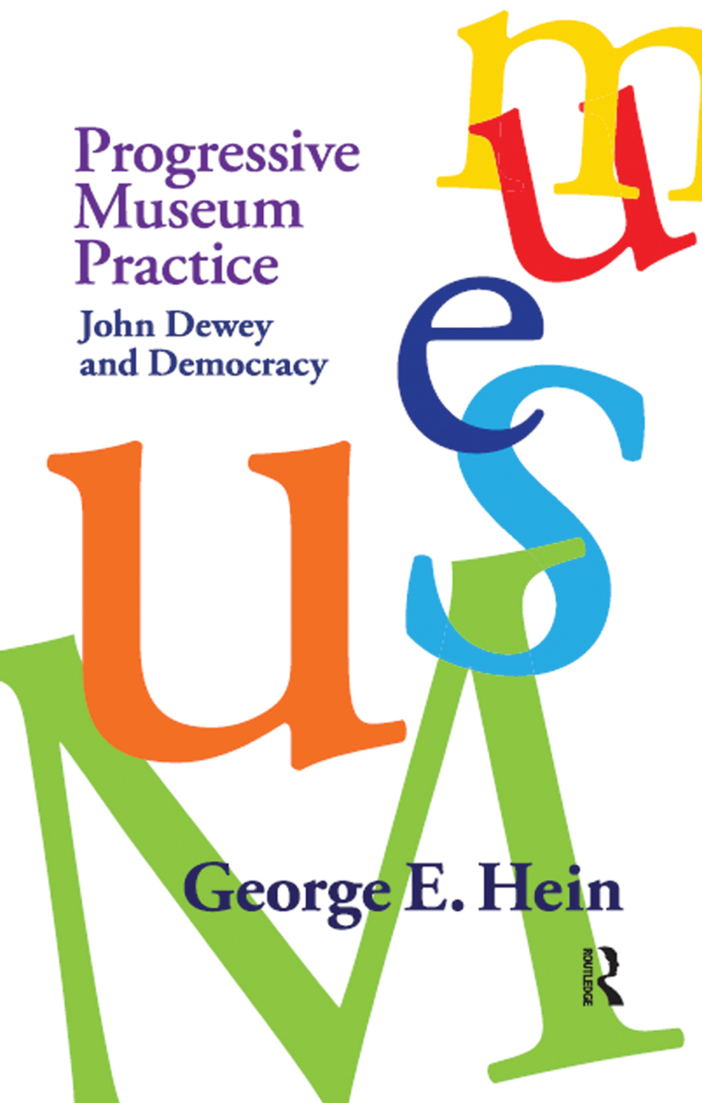 Progressive Museum Practice John Dewey and Democracy 1st Edition â€“ PDF/EPUB Version Downloadable