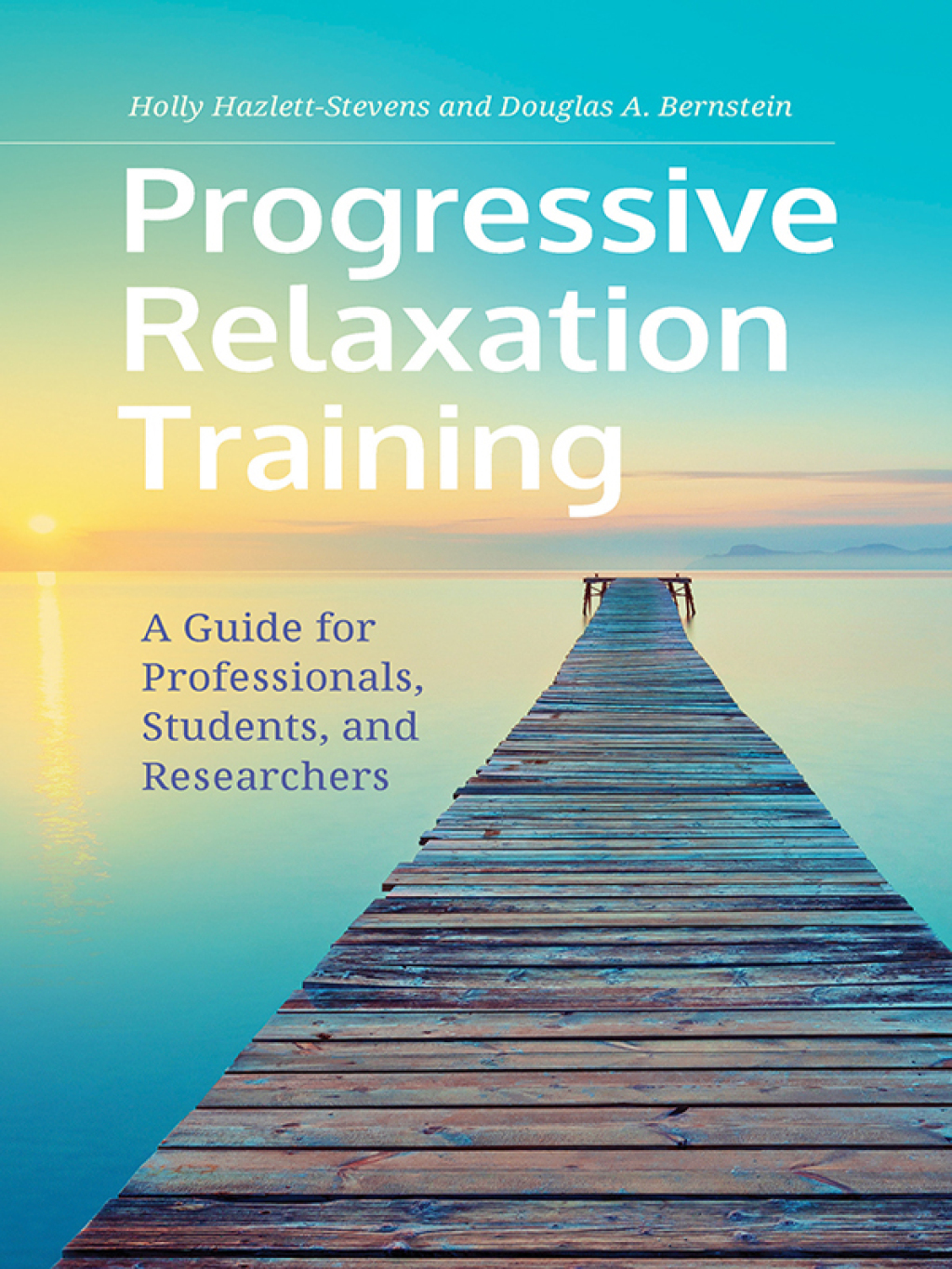Progressive Relaxation Training A Guide for Professionals, Students, and Researchers 1st Edition â€“ PDF/EPUB Version Downloadable