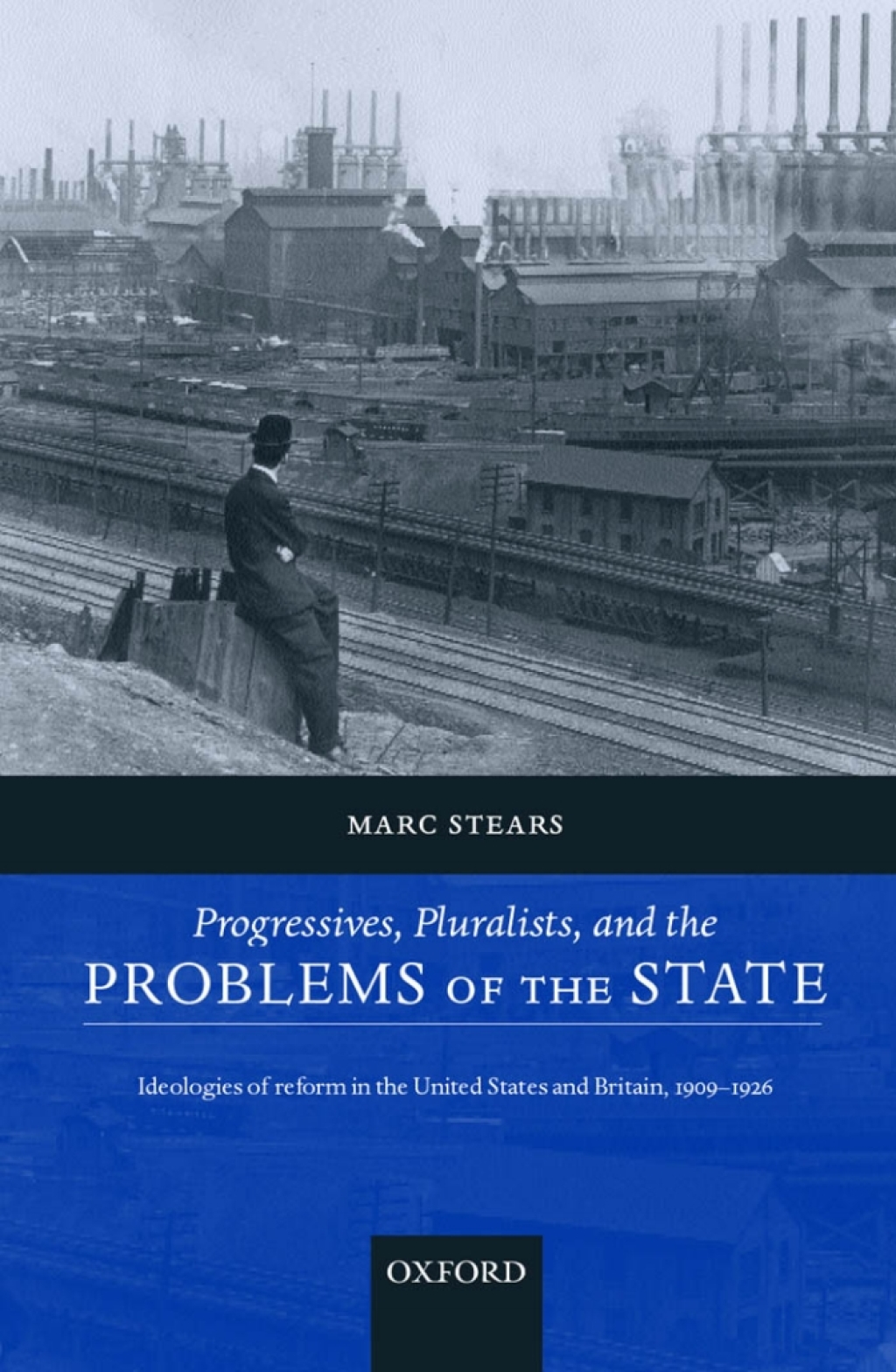 Progressives, Pluralists, and the Problems of the State Ideologies of Reform in the United States and Britain, 1909-1926  â€“ PDF/EPUB Version Downloadable
