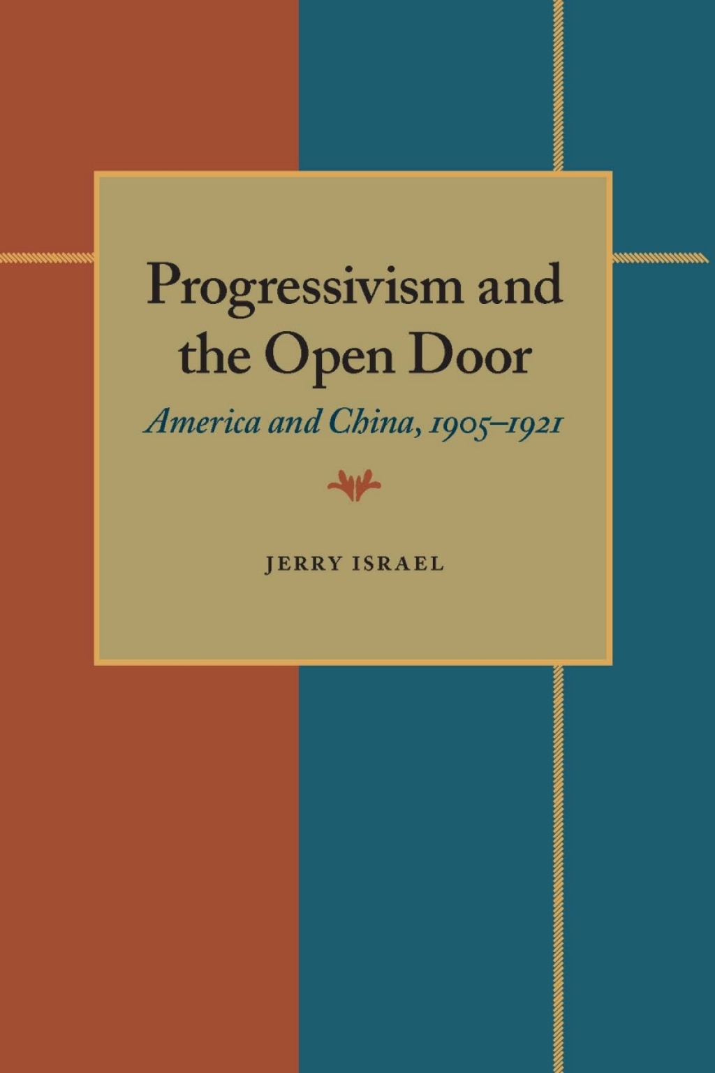 Progressivism and the Open Door America and China, 1905â€“1921  â€“ PDF/EPUB Version Downloadable