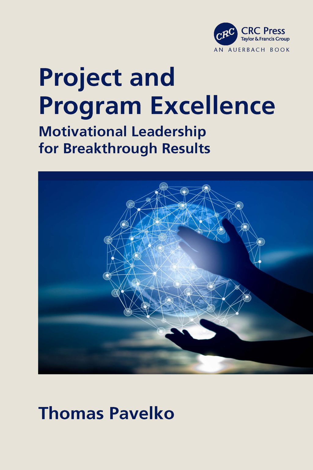 Project and Program Excellence Motivational Leadership for Breakthrough Results 1st Edition â€“ PDF/EPUB Version Downloadable