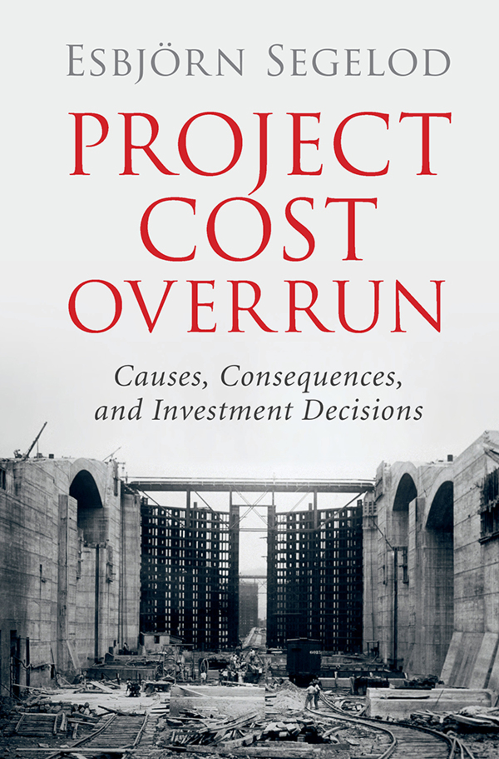 Project Cost Overrun Causes, Consequences, and Investment Decisions  â€“ PDF/EPUB Version Downloadable