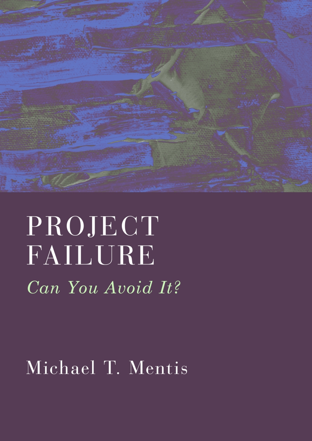 Project Failure Can You Avoid It? 1st Edition â€“ PDF/EPUB Version Downloadable