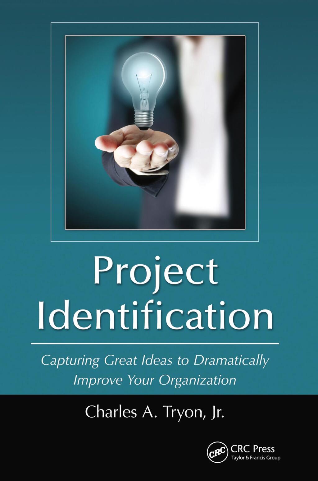 Project Identification Capturing Great Ideas to Dramatically Improve Your Organization 1st Edition â€“ PDF/EPUB Version Downloadable