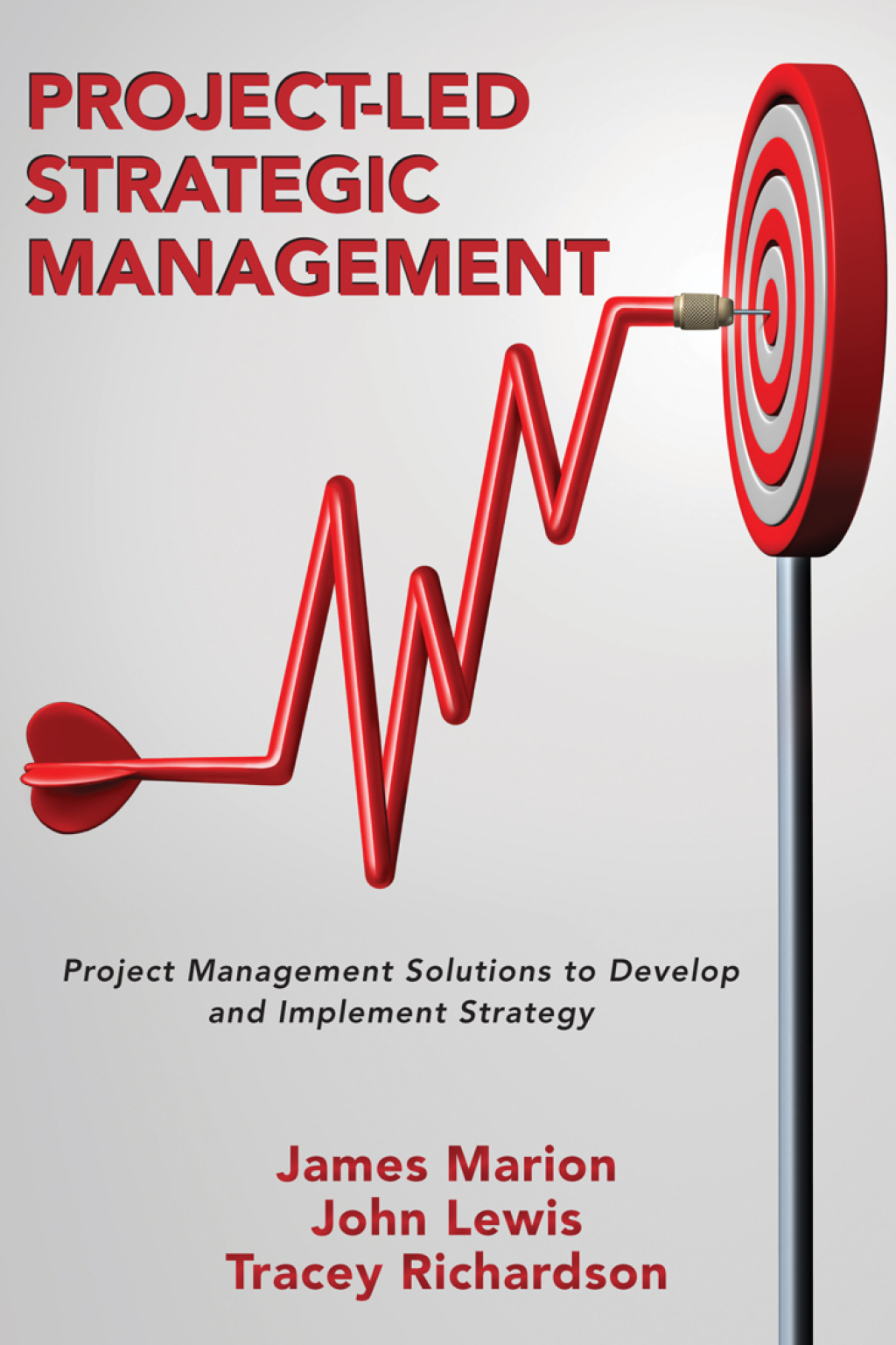 Project-Led Strategic Management Project Management Solutions to Develop and Implement Strategy - (PDF/EPUB Version)