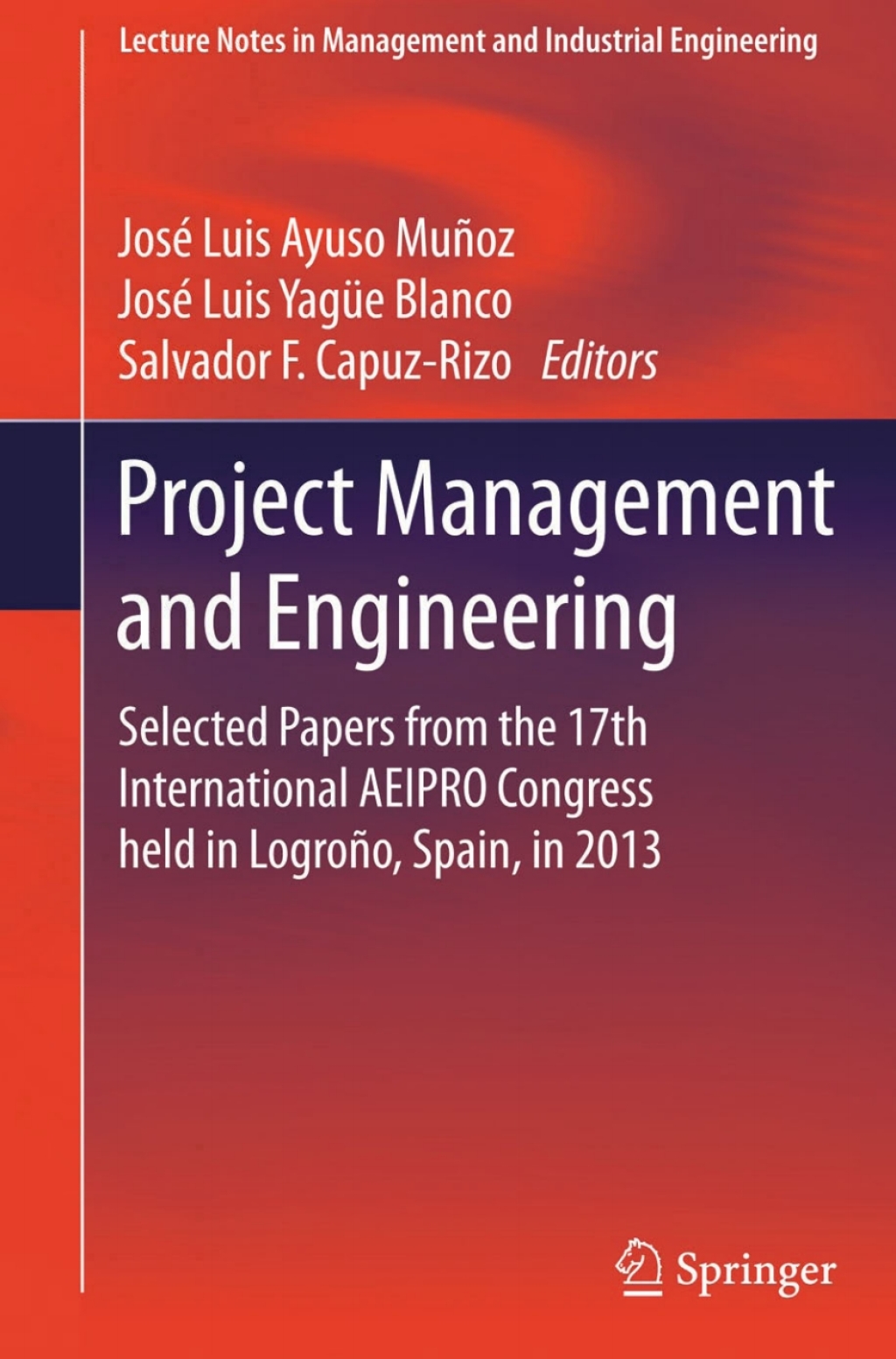 Project Management and Engineering Selected Papers from the 17th International AEIPRO Congress held in LogroÃ±o, Spain, in 2013  â€“ PDF/EPUB Version Downloadable
