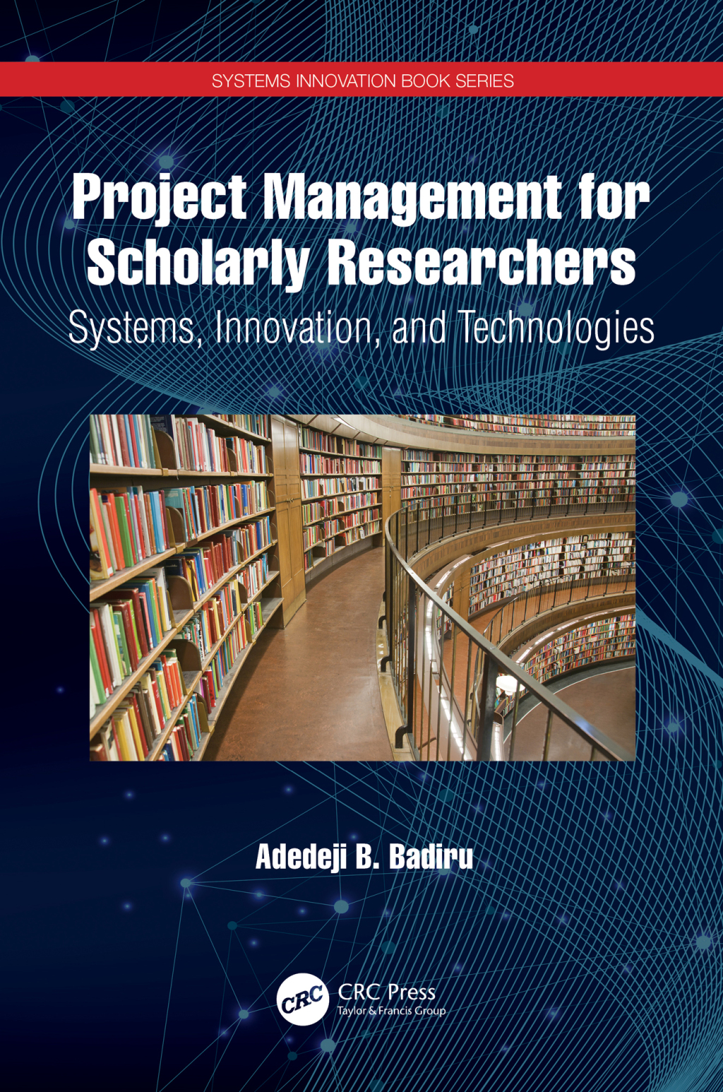 Project Management for Scholarly Researchers Systems, Innovation, and Technologies 1st Edition â€“ PDF/EPUB Version Downloadable