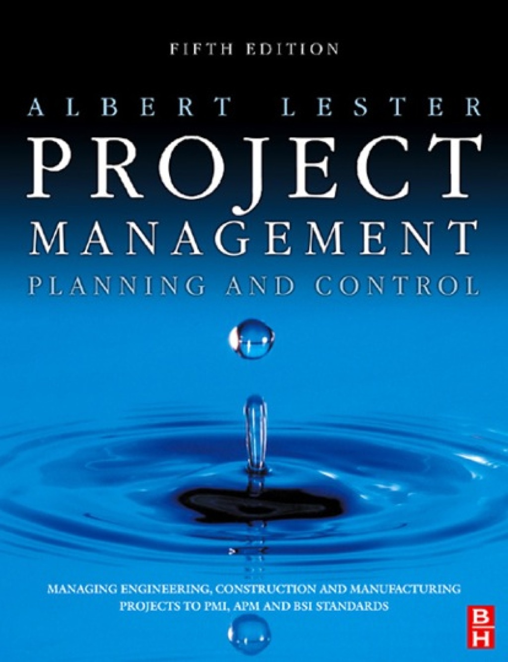 Project Management, Planning and Control: Managing Engineering, Construction and Manufacturing Projects to PMI, APM and BSI Standards 5th Edition â€“ PDF/EPUB Version Downloadable
