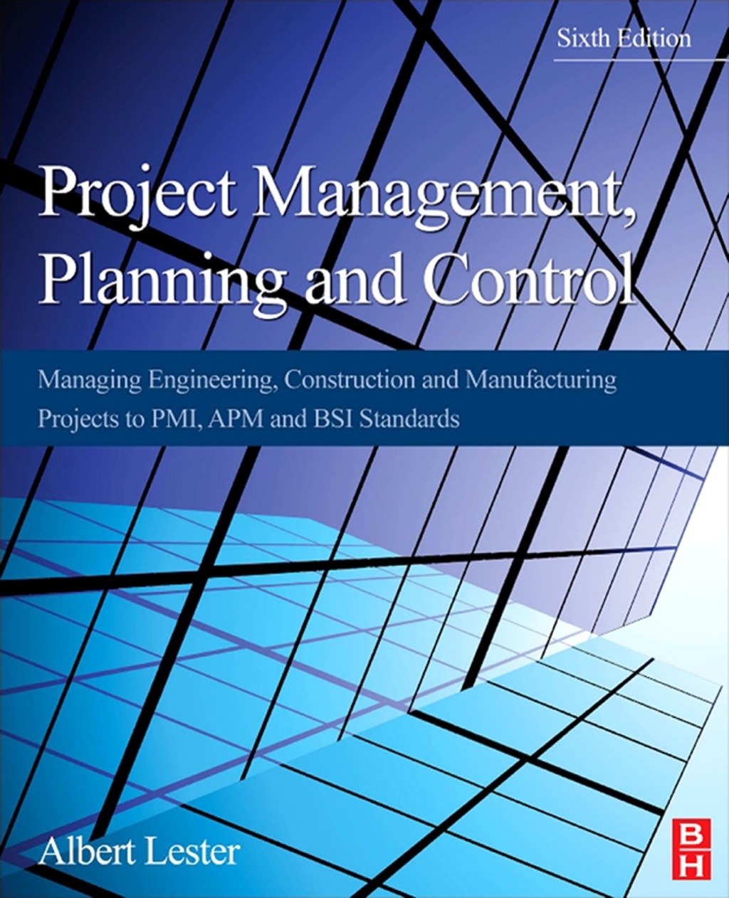 Project Management, Planning and Control: Managing Engineering, Construction and Manufacturing Projects to PMI, APM and BSI Standards 6th Edition â€“ PDF/EPUB Version Downloadable